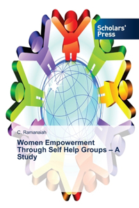 Women Empowerment Through Self Help Groups - A Study