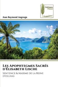 Les Apophtegmes Sacrés d'Élisabeth Lische