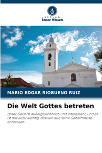 Welt Gottes betreten