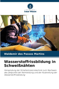 Wasserstoffrissbildung in Schweißnähten