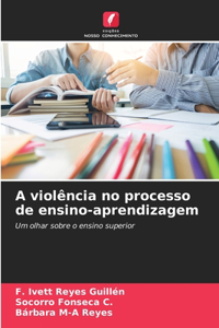 A violência no processo de ensino-aprendizagem