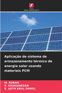 Aplicação de sistema de armazenamento térmico de energia solar usando materiais PCM