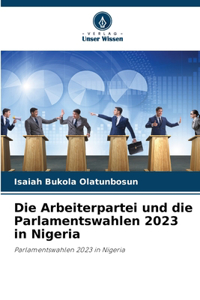 Arbeiterpartei und die Parlamentswahlen 2023 in Nigeria