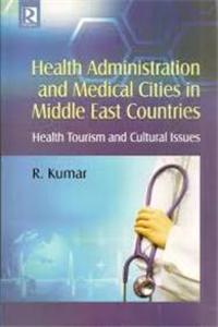 Health Administration and Medical Cities in Middle East Countries