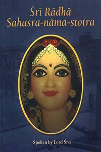 Sri Radha Sahasra-Nama-Stotra