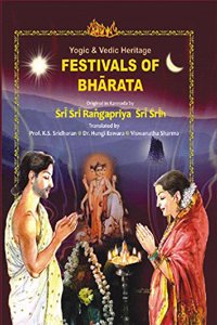 Yogic & Vedic Heritage FESTIVALS OF BHARATA (Yogic & Vedic Heritage FESTIVALS OF BHARATA)