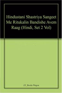 Hindustani Shastriya Sangeet Me Ritukalin Bandishe Avem Raag (Hindi, Set 2 Vol)