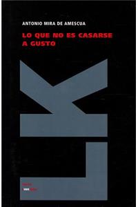 Lo Que No Es Casarse A Gusto