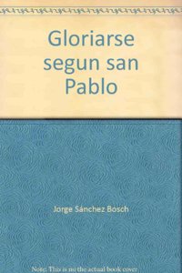 Gloriarse Segun San Pablo