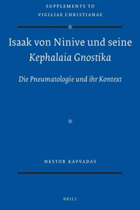 Isaak Von Ninive Und Seine Kephalaia Gnostika