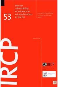Mutual Admissibility of Evidence in Criminal Matters in the Eu, 53