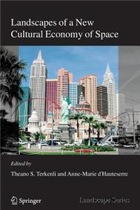 Landscapes of a New Cultural Economy of Space