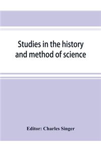 Studies in the history and method of science
