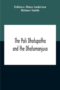 Pali Dhatupatha And The Dhatumanjusa