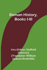 Roman History, Books I-III