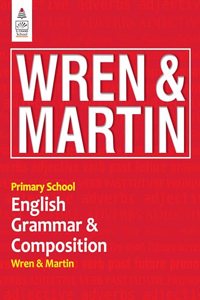 Primary School English Grammar and Composition - by Wren & Martin - 2024 Edition with New Updated Syllabus