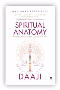 SPECIAL EDITION Spiritual Anatomy: Meditation, Chakras, and the Journey to the Center