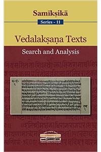 Vedalaksana Texts: Search and Analysis (Samiksika Series - 11)