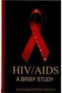 HIV/AIDS: A Brief Study