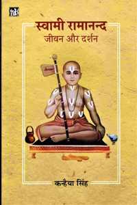 Swami Ramanand : Jivan Aur Darshan [Hardcover] Kanhaiya Singh