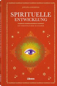 Spirituelle Entwicklung: Ein personlicher Ratgeber
