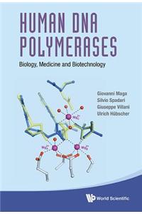 Human DNA Polymerases: Biology, Medicine and Biotechnology