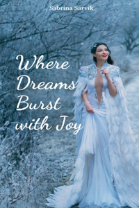 Where Dreams Burst with Joy