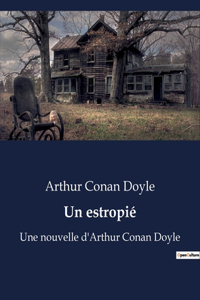 estropié: Une nouvelle d'Arthur Conan Doyle