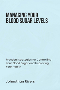 Managing Your Blood Sugar Levels