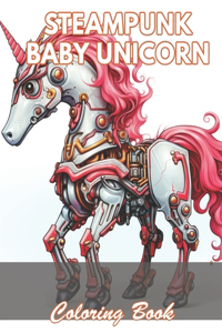 Steampunk Baby Unicorn Coloring Book for Adults