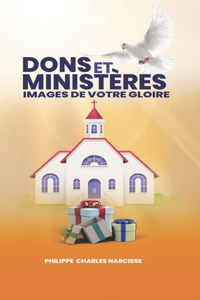 Dons et ministères, Images de votre gloire