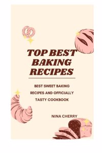Top Baking Recipes Cookbook