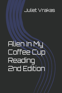 Alien In My Coffee Cup Reading 2nd Edition