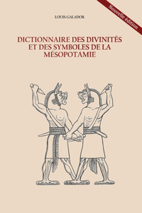 Dictionnaire des divinités et des symboles de la Mésopotamie