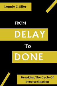 From Delay to Done