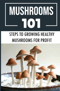 Mushrooms 101