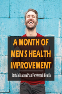 A Month Of Men's Health Improvement