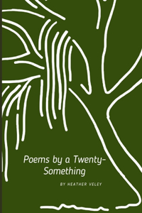 Poems by a Twenty-Something
