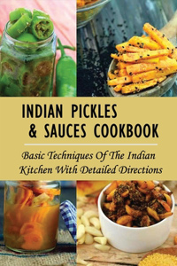 Indian Pickles & Sauces Cookbook