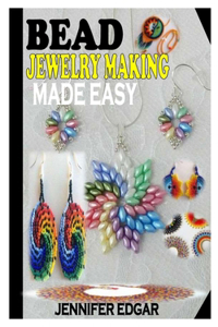 Bead Jewelry Making Made Easy