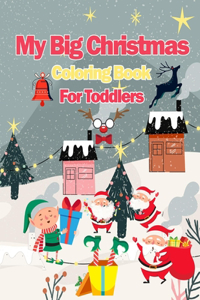 My Big Christmas Coloring Book For Toddlers