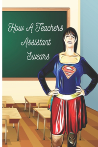 How A Teachers Assistant Swears