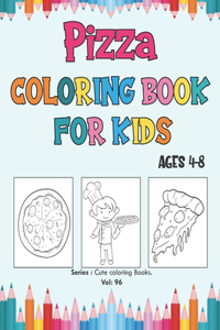 Pizza Coloring Book for Kids Ages 4-8