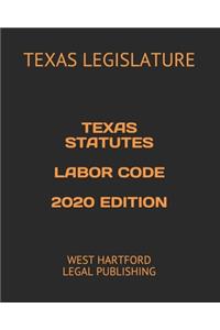 Texas Statutes Labor Code 2020 Edition