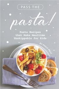 Pass the Pasta!