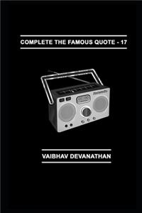 Complete The Famous Quote - 17