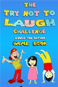 The try not to laugh challenge would you rather game book