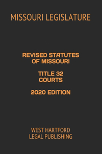 Revised Statutes of Missouri Title 32 Courts 2020 Edition