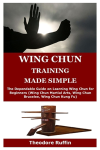 Wing Chun Training Made Simple