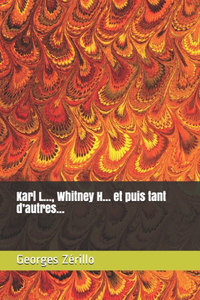 Karl L..., Whitney H... et puis tant d'autres...